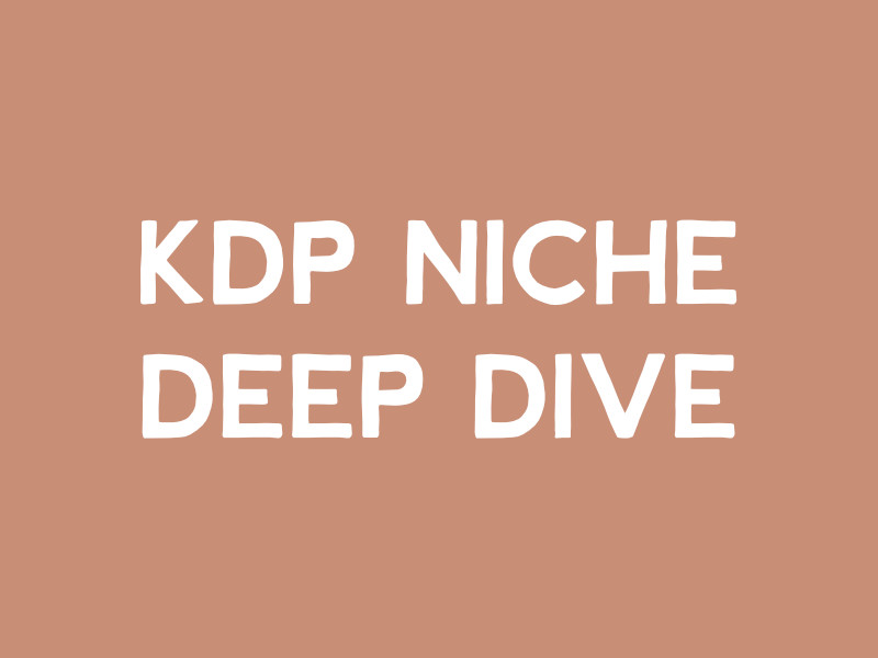 KDP Niche Deep Dive – Kids Books